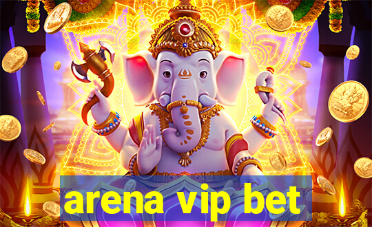 arena vip bet